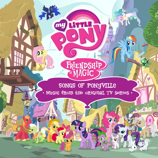 My Little Pony - Songs of Ponyville (Music from the Original