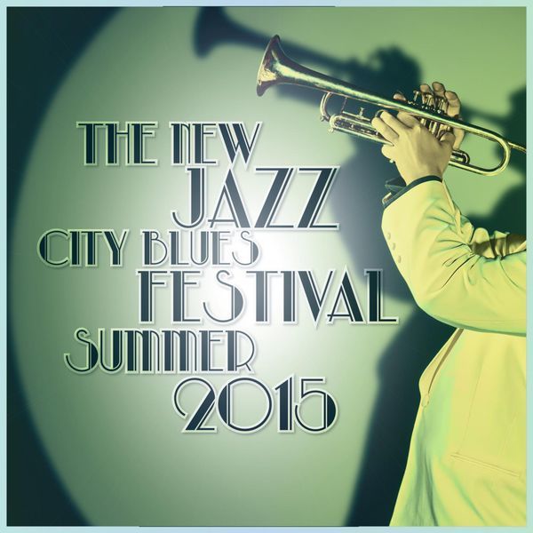 The New Jazz City Blues. Festival Summer 2015